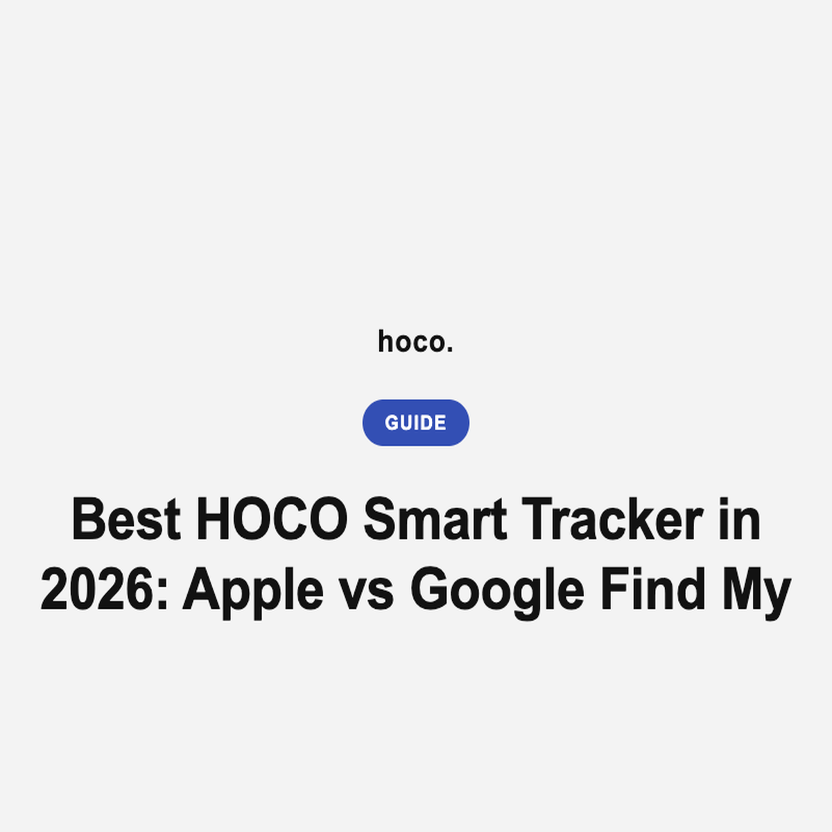 Best HOCO Smart Tracker in 2026: Apple Find My vs Google Find My — Whi ...